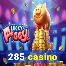 285 casino